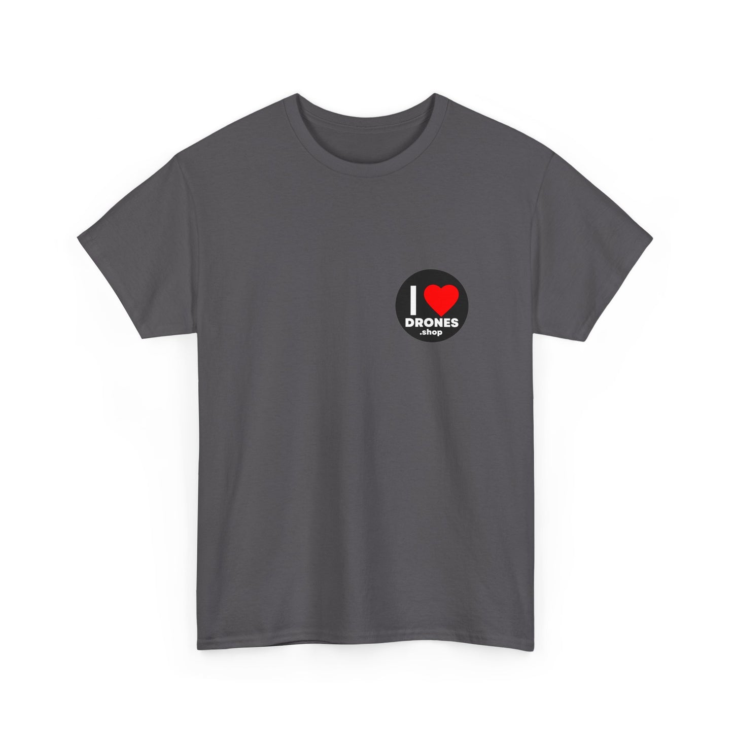 I Love Drones - T-shirt ( Pick your color )