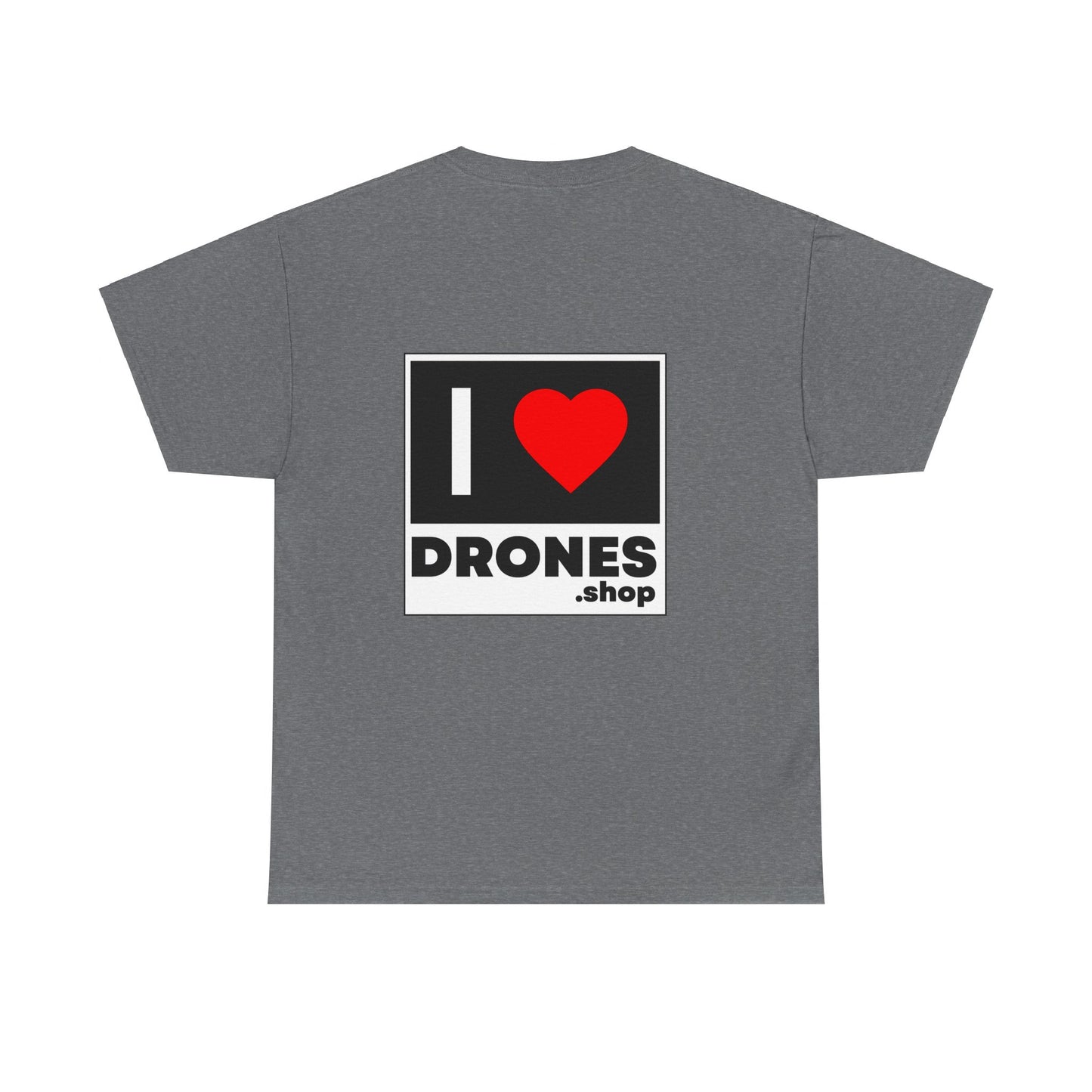 I Love Drones - T-shirt ( Pick your color )