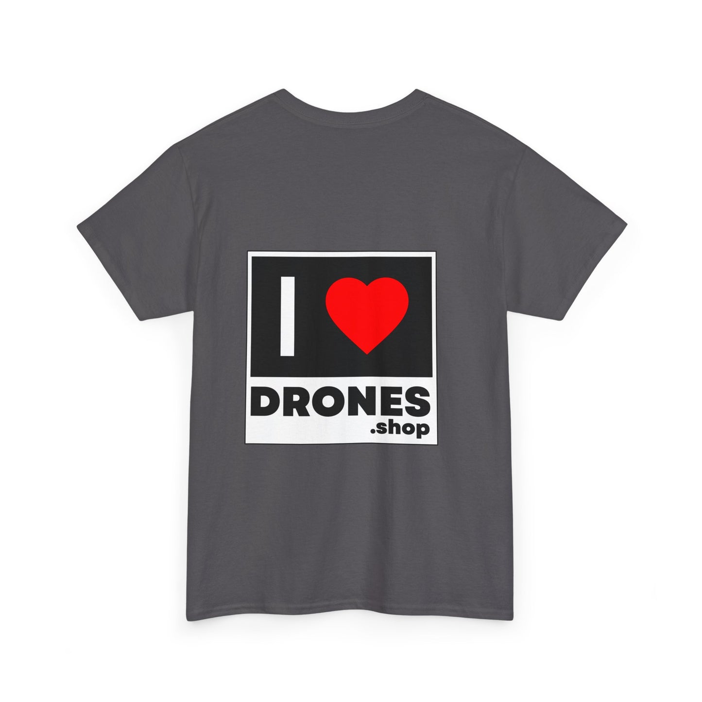 I Love Drones - T-shirt ( Pick your color )