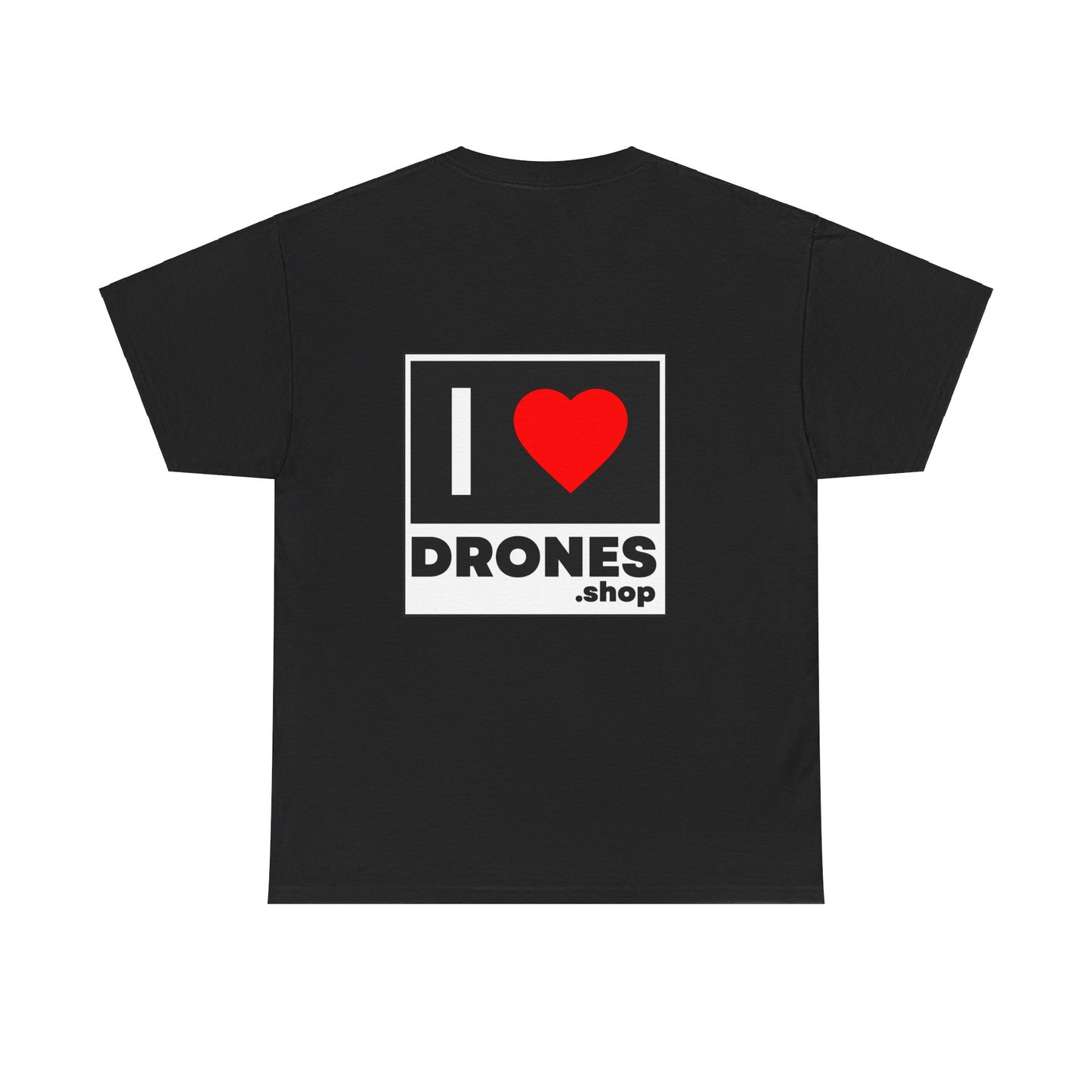 I Love Drones - T-shirt ( Pick your color )