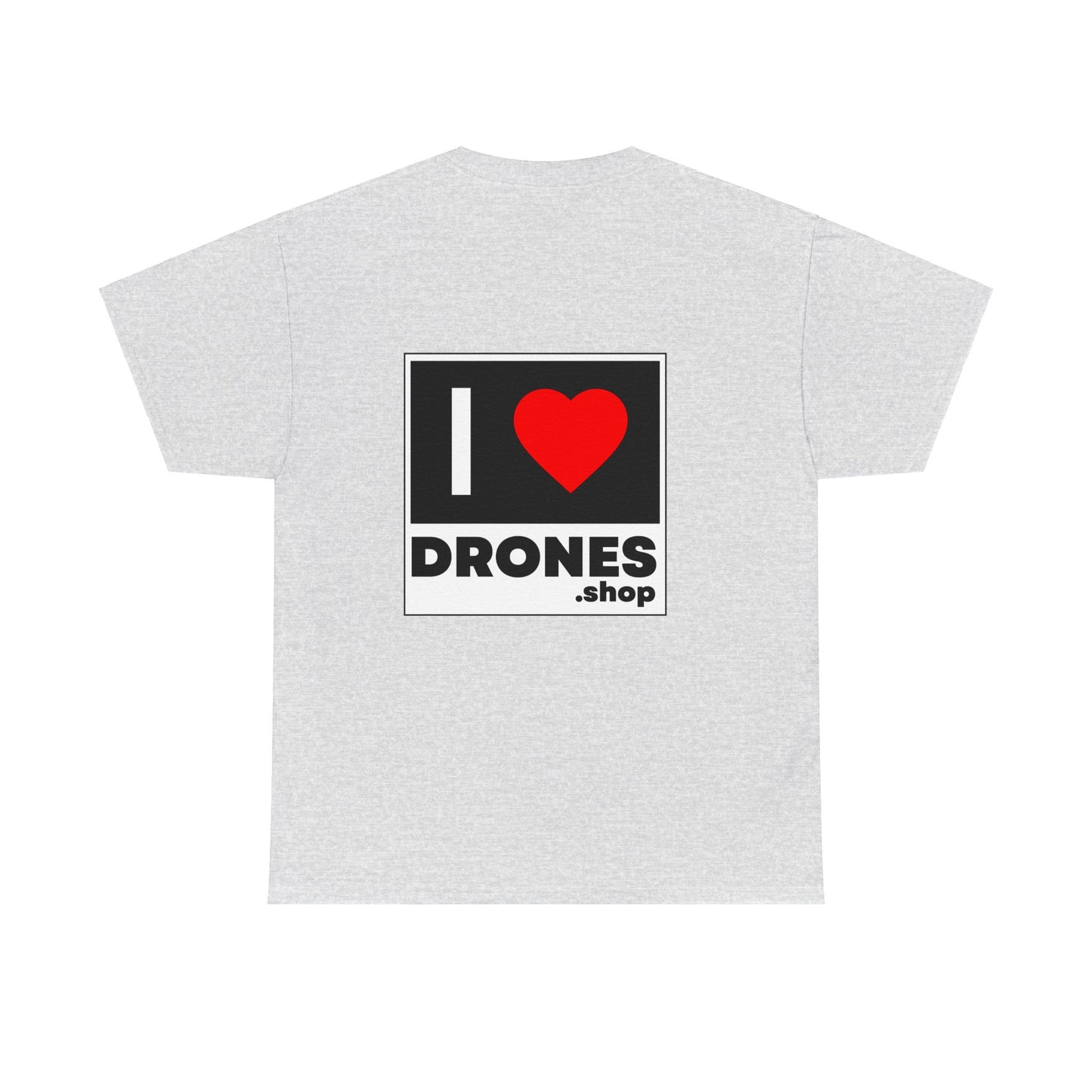 I Love Drones - T-shirt ( Pick your color )