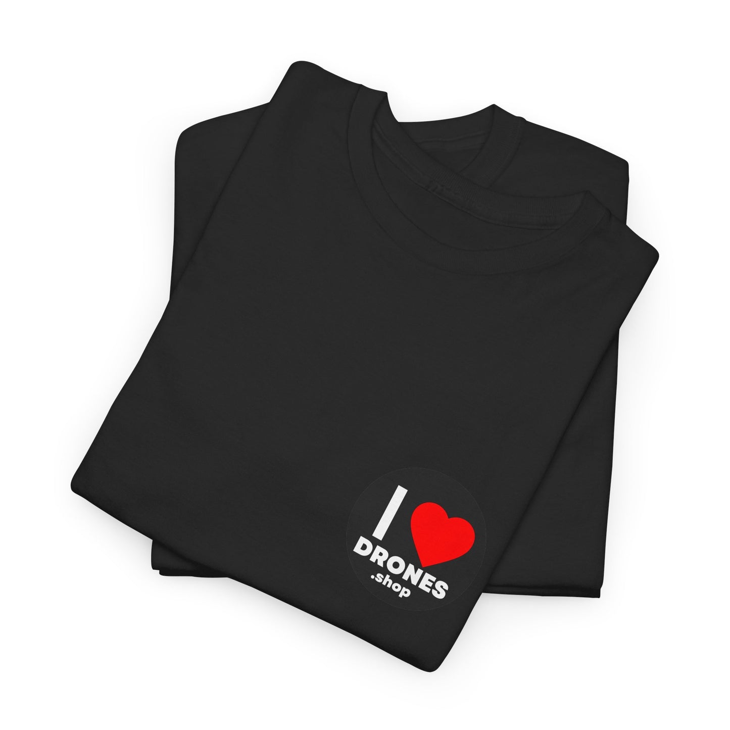 I Love Drones - T-shirt ( Pick your color )