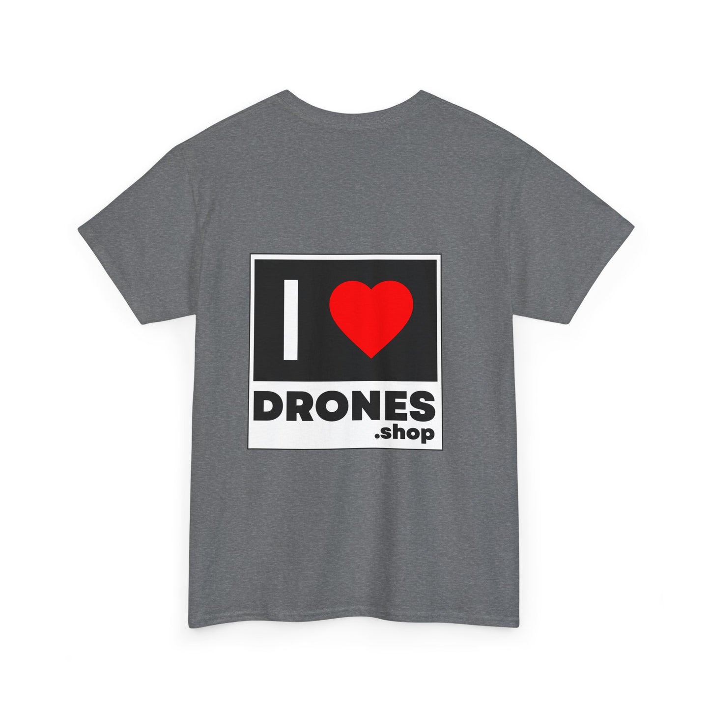 I Love Drones - T-shirt ( Pick your color )