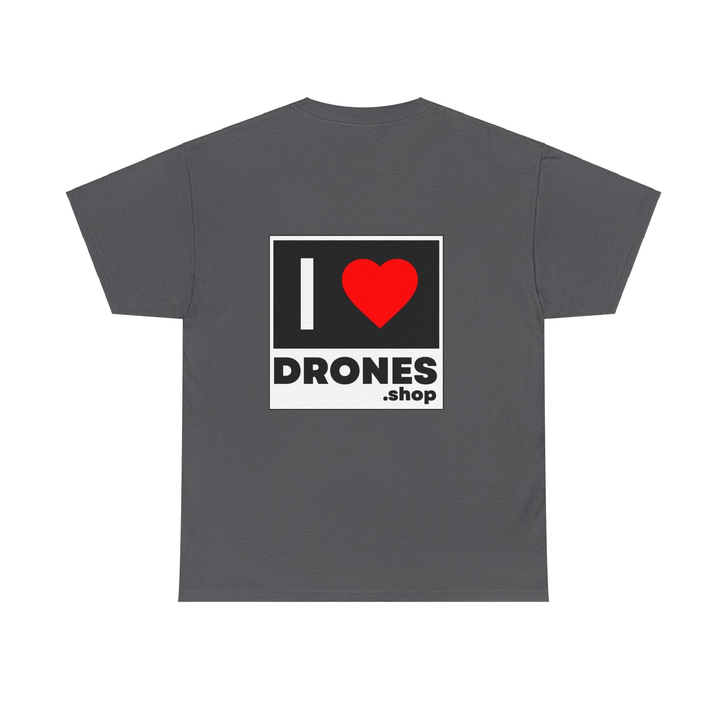 I Love Drones - T-shirt ( Pick your color )