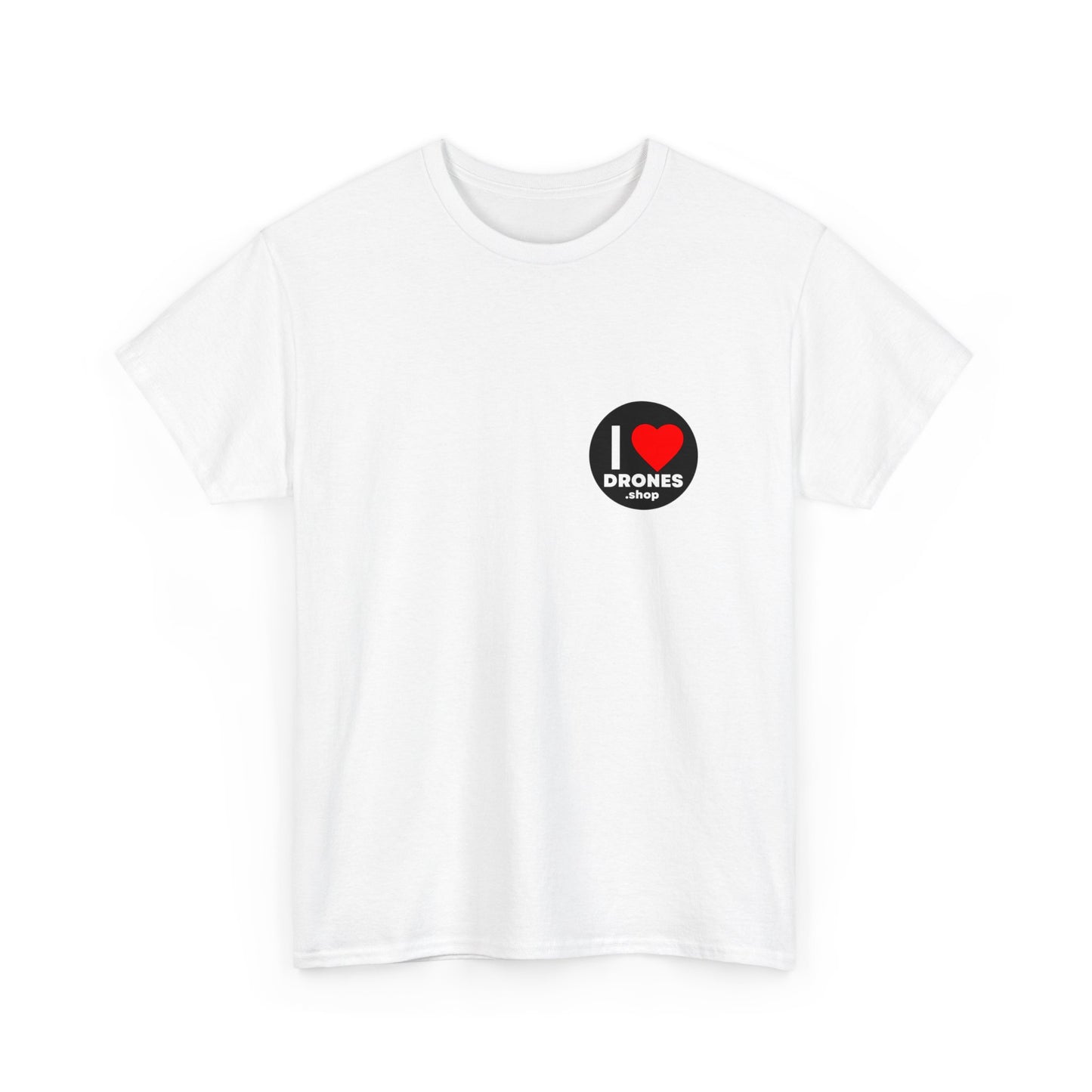 I Love Drones - T-shirt ( Pick your color )