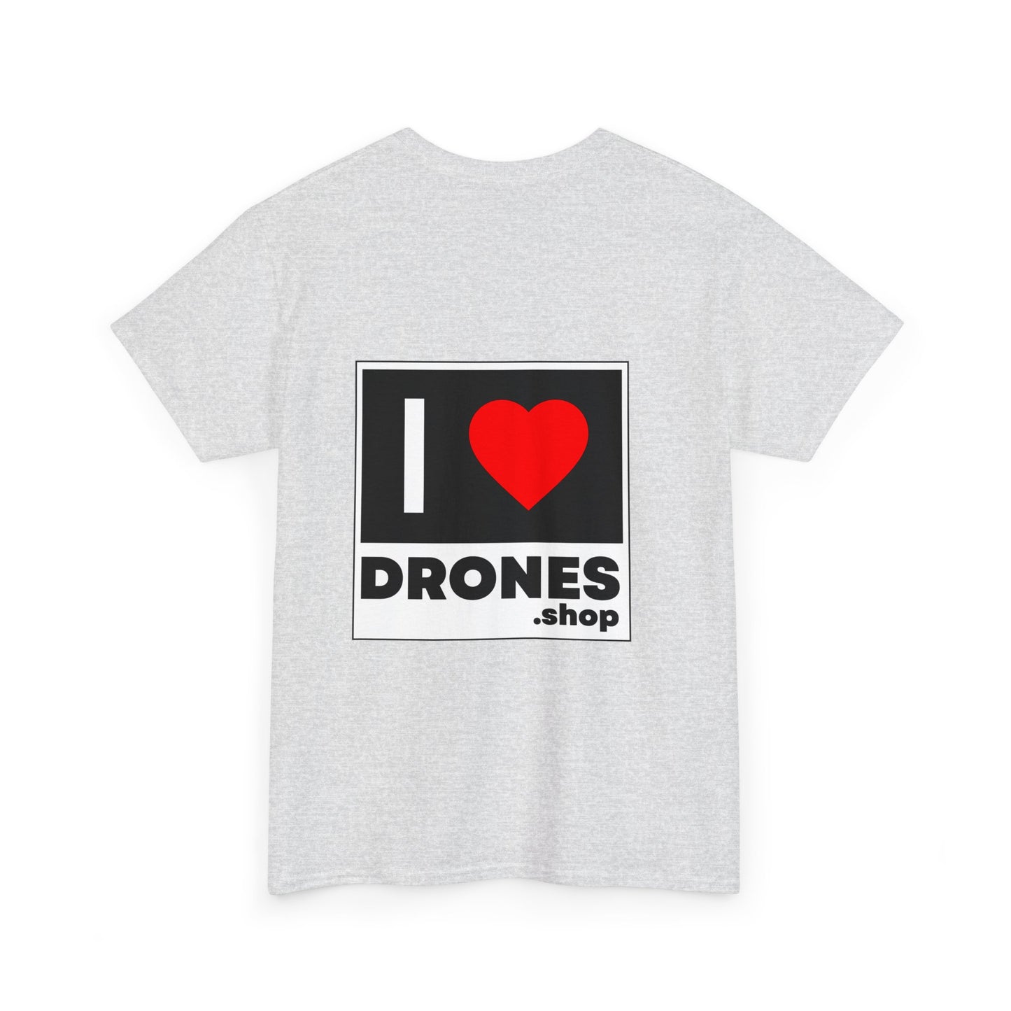 I Love Drones - T-shirt ( Pick your color )