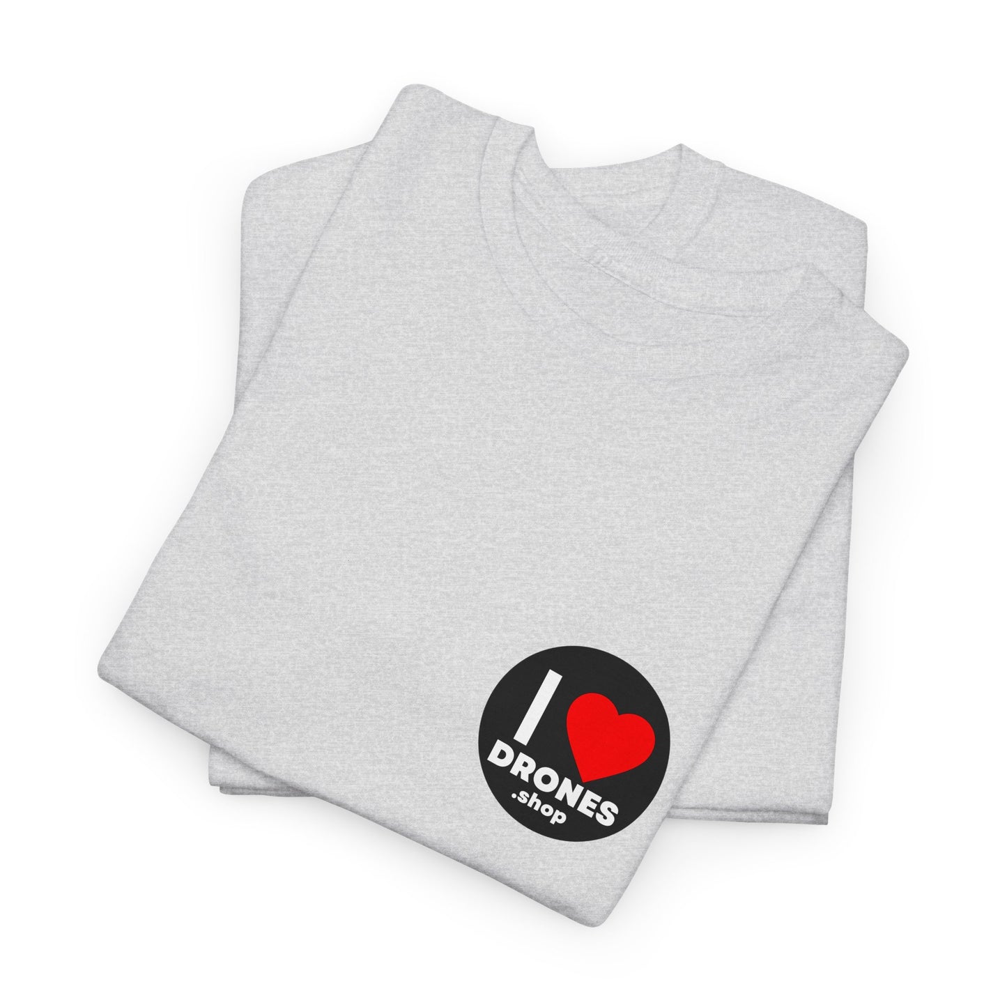 I Love Drones - T-shirt ( Pick your color )