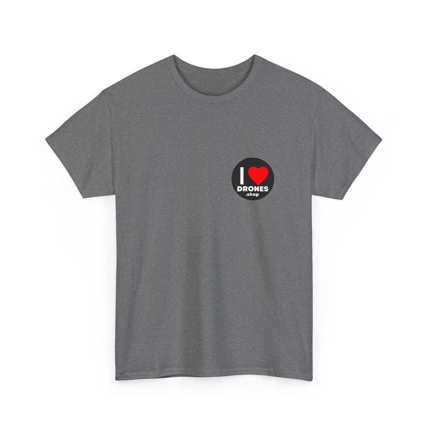 I Love Drones - T-shirt ( Pick your color )